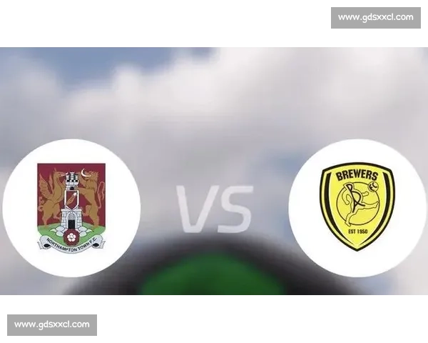 伯顿对阵北安关键之战解析双方状态与胜负走向前瞻全面数据与战术博弈